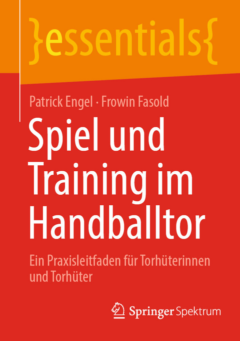 Spiel und Training im Handballtor -  Patrick Engel,  Frowin Fasold