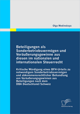 Beteiligungen als Sonderbetriebsvermögen und Veräußerungsgewinne aus diesen im nationalen und internationalen Steuerrecht - Olga Medinskaya