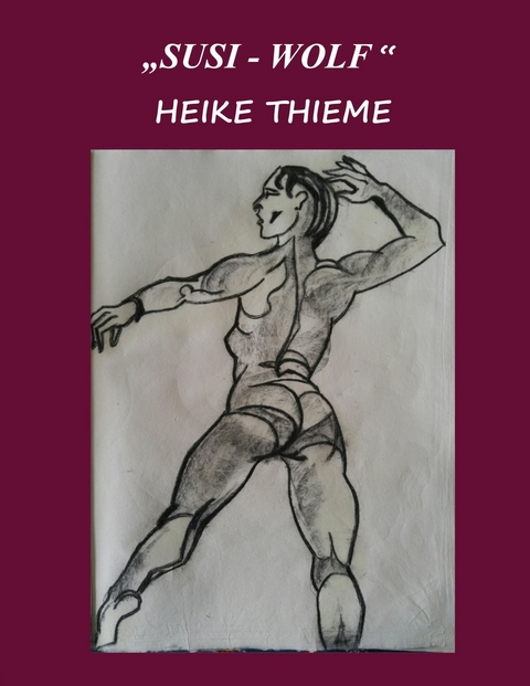 &quot;Susi - Wolf&quot; -  Heike Thieme