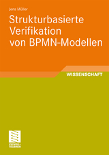 Strukturbasierte Verifikation von BPMN-Modellen - Jens Müller