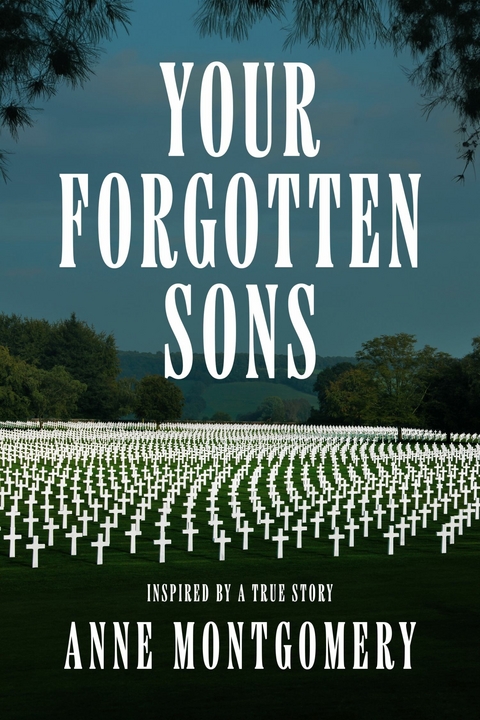 Your Forgotten Sons -  Anne Montgomery