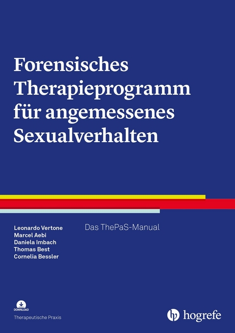 Forensisches Therapieprogramm für angemessenes Sexualverhalten -  Leonardo Vertone,  Marcel Aebi,  Daniela Imbach,  Thomas Best,  Cornelia Bessler
