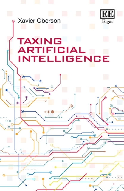 Taxing Artificial Intelligence -  Xavier Oberson