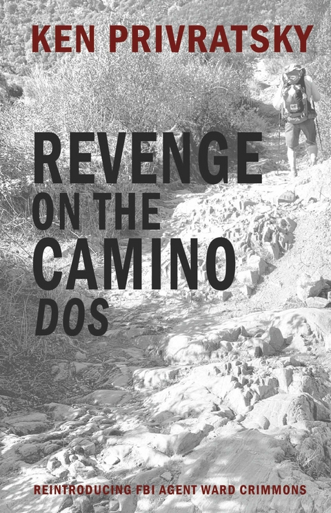 Revenge on the Camino Dos -  Ken Privratsky