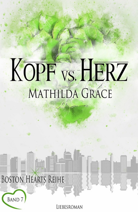 Kopf vs. Herz -  Mathilda Grace