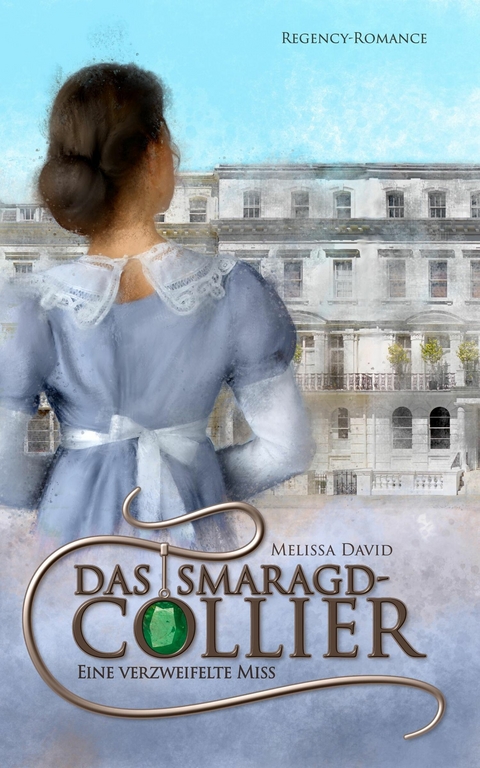 Eine verzweifelte Miss (Das Smaragd-Collier 3) -  Melissa David