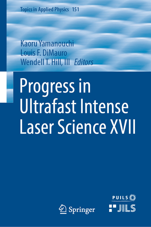 Progress in Ultrafast Intense Laser Science XVII - 