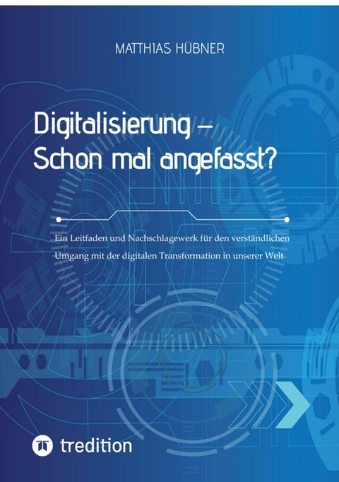 Digitalisierung - Schon mal angefasst? -  Matthias Hübner