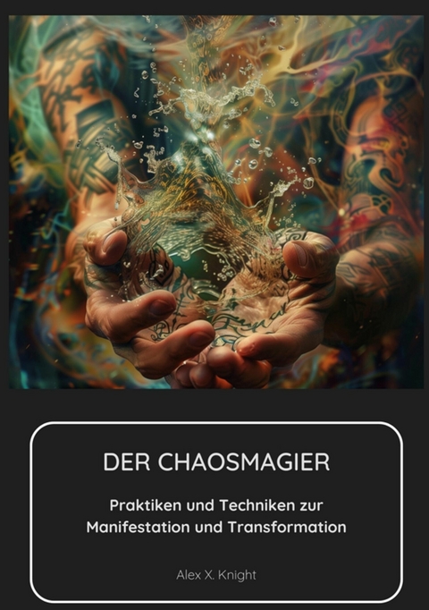 Der Chaosmagier -  Alex X. Knight