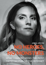 No Heroes, No Monsters - Anna Ardin