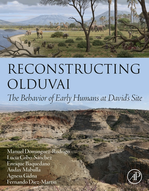 Reconstructing Olduvai -  Enrique Baquedano,  Lucia Cobo-Sanchez,  Fernando Diez-Martin,  Manuel Dominguez-Rodrigo,  Agness Gidna,  Audax Mabulla
