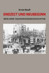 ENDZEIT UND NEUBEGINN - Ernst Reuß