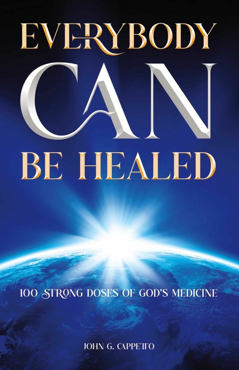 Everyone Can Be Healed -  John Cappetto