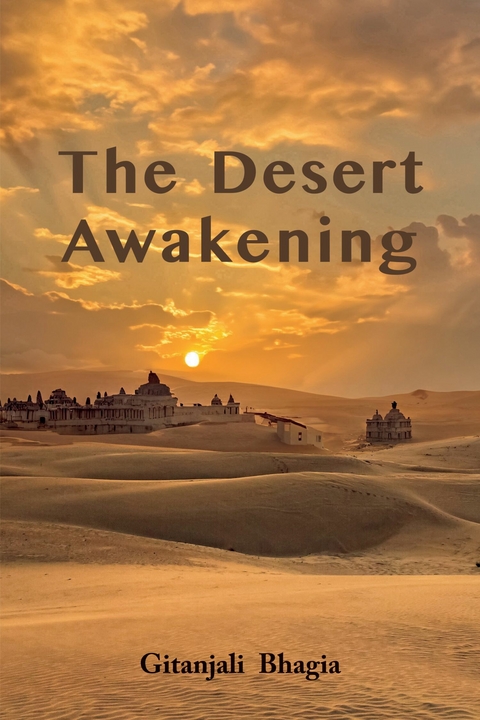 Desert Awakening -  Gitanjali Bhagia