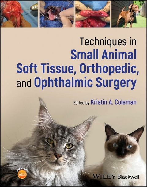 Techniques in Small Animal Soft Tissue, Orthopedic, and Ophthalmic Surgery - 