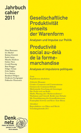 Jahrbuch Denknetz 2011: Gesellschaftliche Produktivität jenseits der Warenform