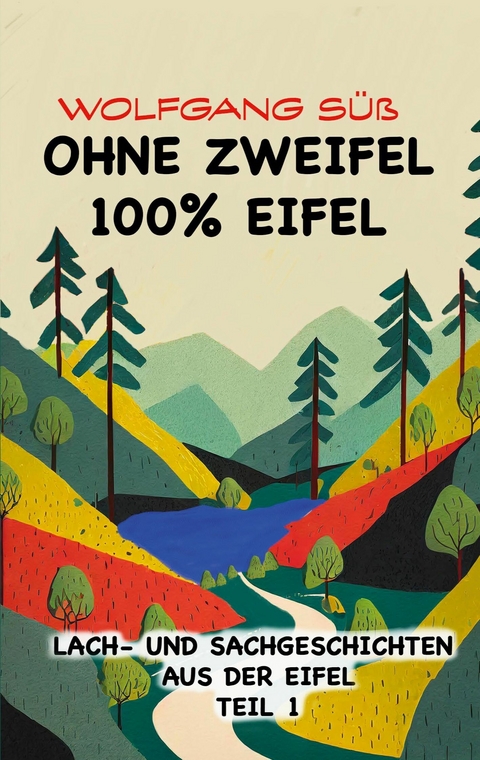 Ohne Zweifel - 100% Eifel -  Wolfgang Süß
