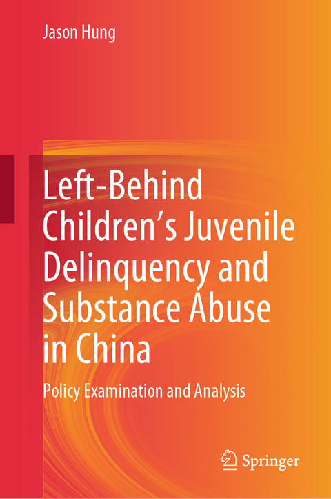 Left-Behind Children's Juvenile Delinquency and Substance Abuse in China -  Jason Hung