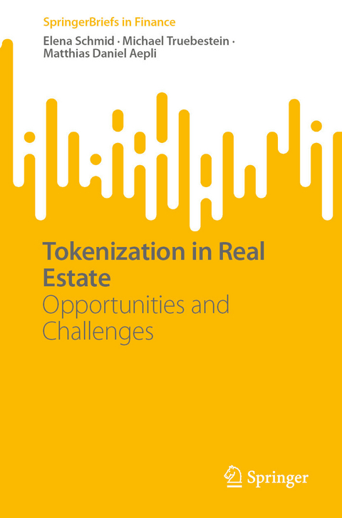 Tokenization in Real Estate -  Elena Schmid,  Michael Truebestein,  Matthias Daniel Aepli