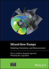 Mixed-flow Pumps - Wei Li, Leilei Ji, Ramesh Agarwal, Weidong Shi, Ling Zhou