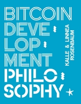 Bitcoin Development Philosophy -  Kalle Rosenbaum,  Linnéa Rosembaum