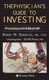 The Physician's Guide to Investing - Robert M. Doroghazi, Dan Wright French