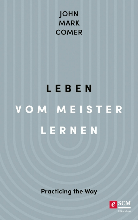 Leben vom Meister lernen - John Mark Comer