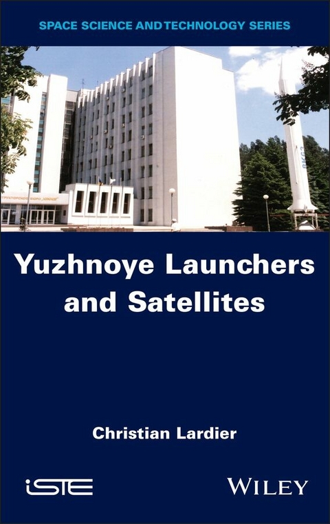 Yuzhnoye Launchers and Satellites -  Christian Lardier