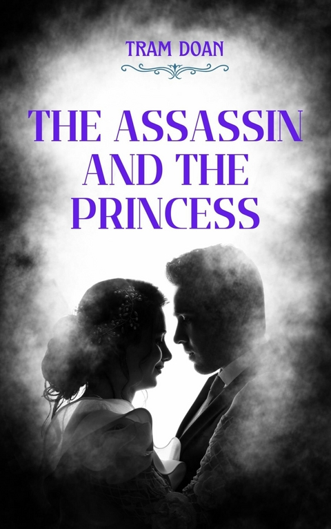 The Assassin and the Princess -  Tram Doan