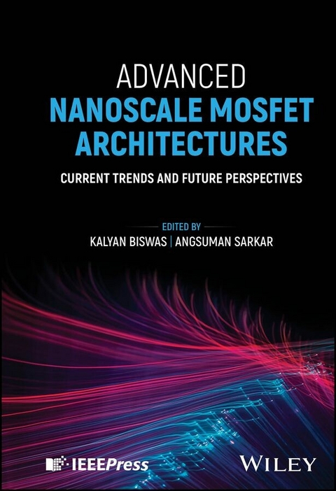 Advanced Nanoscale MOSFET Architectures - 