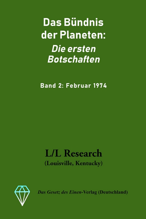 Das Bündnis der Planeten: Die ersten Botschaften: Band 2: Februar 1974 -  Jochen Blumenthal,  Don Elkins,  Carla Rückert