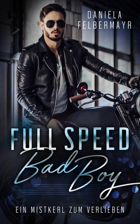 Full Speed Bad Boy -  Daniela Felbermayr