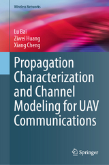 Propagation Characterization and Channel Modeling for UAV Communications - Lu Bai, Ziwei Huang, Xiang Cheng