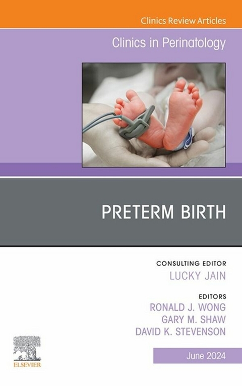 Preterm Birth, An Issue of Clinics in Perinatology, E-Book - 