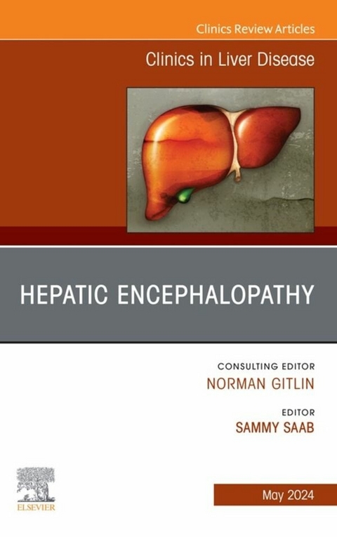 Hepatic Encephalopathy, An Issue of Clinics in Liver Disease, E-Book - 