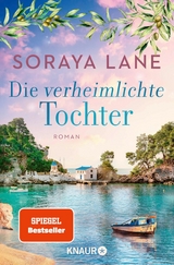 Die verheimlichte Tochter -  Soraya Lane