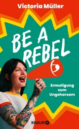 Be a Rebel -  Victoria Müller