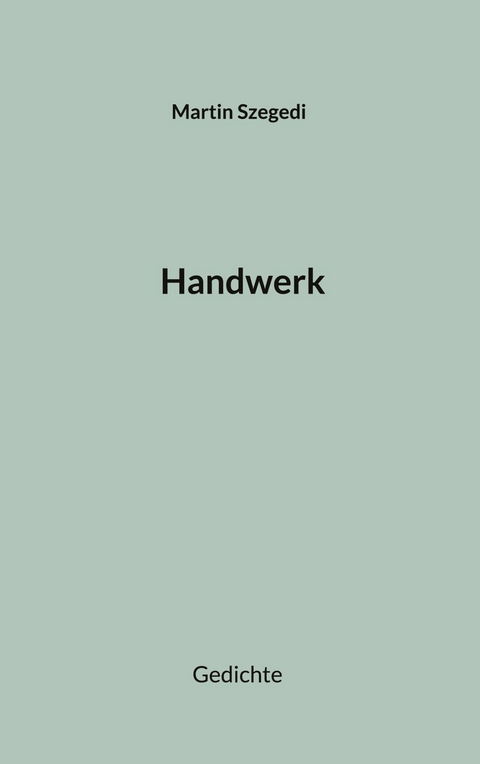 Handwerk -  Martin Szegedi