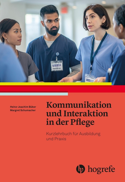 Kommunikation und Interaktion in der Pflege -  Heinz-Joachim Büker,  Margret Schumacher