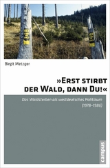 »Erst stirbt der Wald, dann du!« -  Birgit Metzger