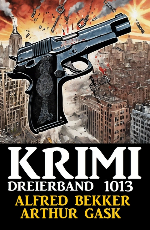 Krimi Dreierband 1013 -  Alfred Bekker,  Arthur Gask