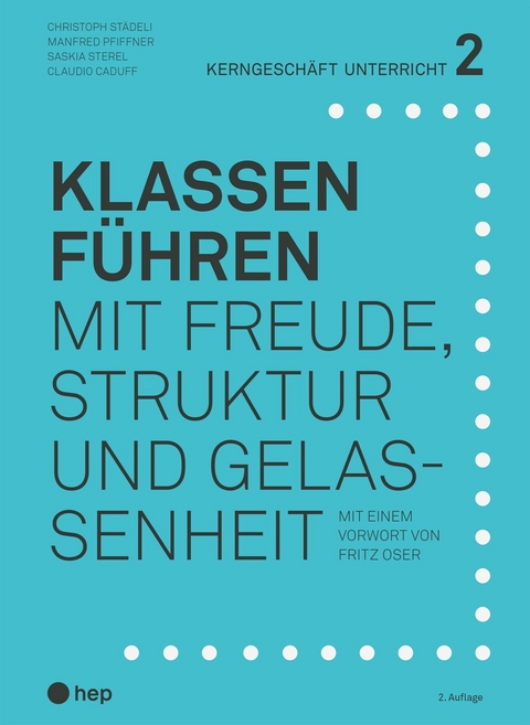 Klassen führen (E-Book) -  Christoph Städeli,  Manfred Pfiffner,  Saskia Sterel,  Claudio Caduff