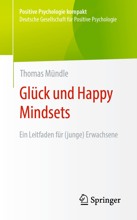 Glück und Happy Mindsets -  Thomas Mündle