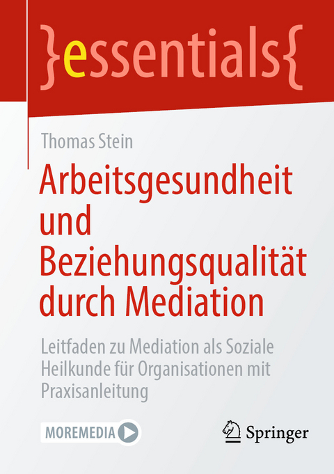 Arbeitsgesundheit und Beziehungsqualität durch Mediation -  Thomas Stein