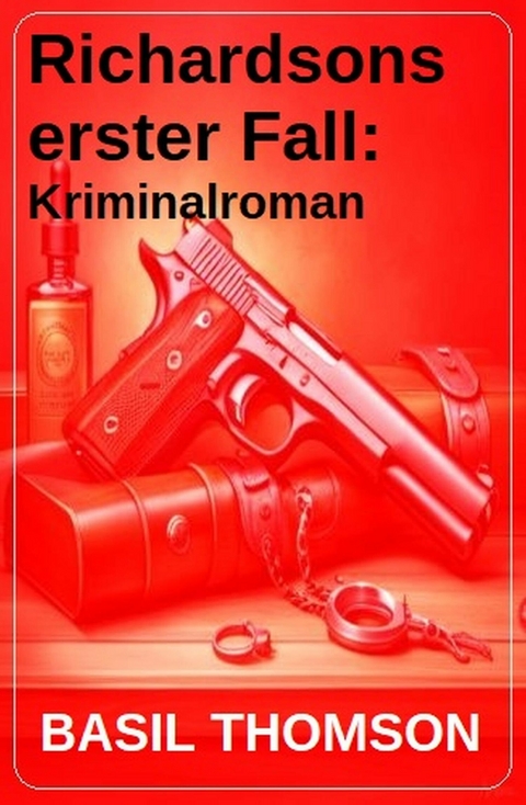Richardsons erster Fall: Kriminalroman -  Basil Thomson