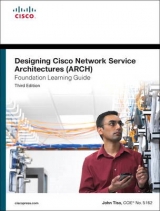 Designing Cisco Network Service Architectures (ARCH) Foundation Learning Guide - Tiso, John