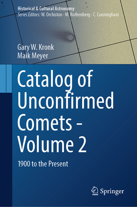 Catalog of Unconfirmed Comets - Volume 2 -  Gary W. Kronk,  Maik Meyer