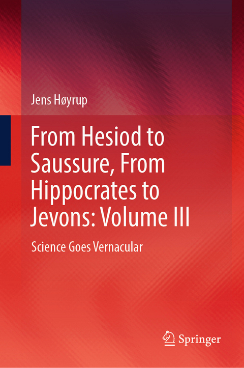 From Hesiod to Saussure, From Hippocrates to Jevons: Volume III - Jens Høyrup