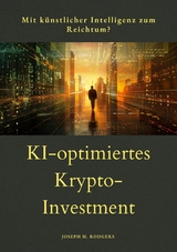 KI-optimiertes  Krypto-Investment - Joseph H. Rodgers