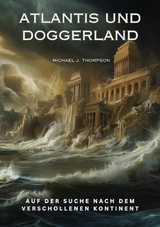 Atlantis und Doggerland - Michael J. Thompson